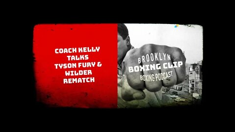 BOXING CLIP - COACH KELLY - FURY VS WILDER REMATCH