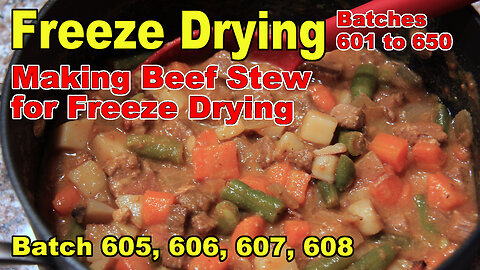 Making Beef Stew for Freeze Drying - Upcoming Batches 605, 606, 607, 608