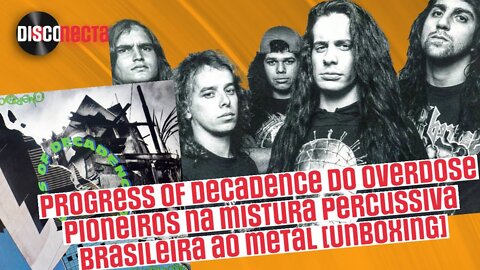 Overdose - Progress of Decadence foi o pioneiro na mistura percussiva brasileira ao metal [Unboxing]