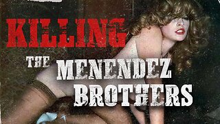 Killing The Menendez Brothers
