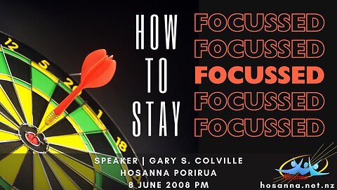 How To Stay Focussed (Gary Colville) | Hosanna Porirua