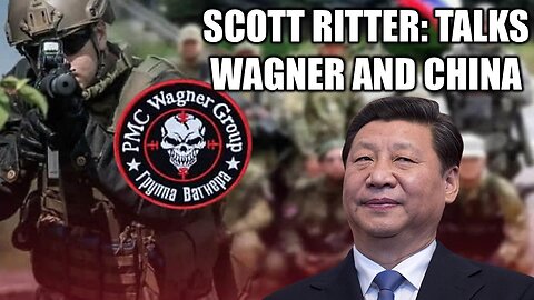 Ukraine War | Talks between Wagner and China | Scott Ritter | Russia Energy War