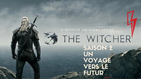 The Witcher saison 2 un voyage vers le futur