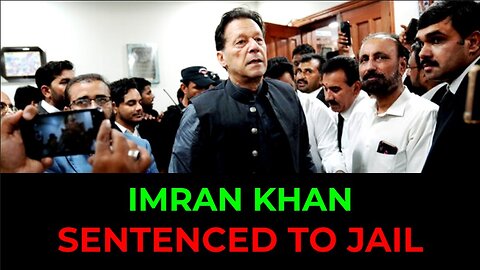 Imran Khan Sentenced to Jail: The Fall of a Political Icon