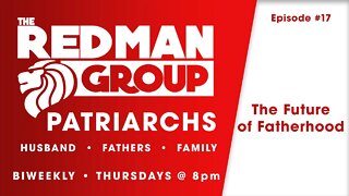 The Red Man Group Patriarchs Ep. 17: The Future of Fatherhood - with guest Stefan Molyneux!