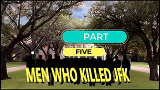 The Men who killed JFK PART 5