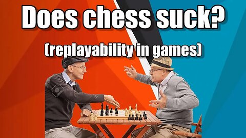 Does chess suck? (replayability in games)