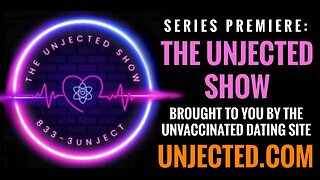 The Unjected Show - Series Premiere - Episode #001