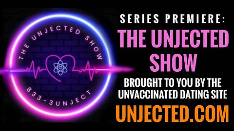 The Unjected Show - Series Premiere - Episode #001