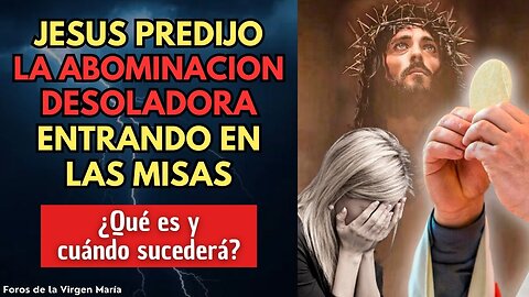 Jesús Predijo que se retiraría de las Misas ¿cómo llegará la Abominación Desoladora a los Templos?