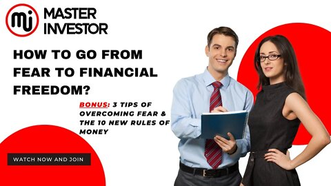 How to go from fear to financial freedom? MASTER INVESTOR | FINANCIAL EDUCATION