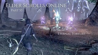 The Elder Scrolls Online Part 53 - Eternal Torture