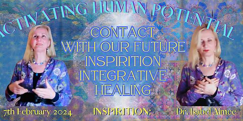 Contact with our future & Entity Clearing INSPIRITION Integrative Healing