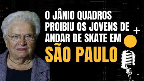 Luiza Erundina fala sobre a proibição do uso de Skate em São Paulo quando Jânio Quadros era prefeito
