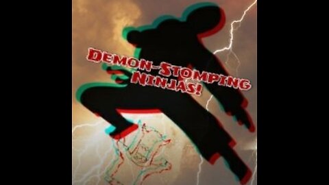 Demon-Stomping Ninjas