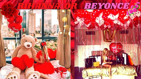 RIHANNA OR BEYONCÉ #5💘 VALENTINES DAY💘