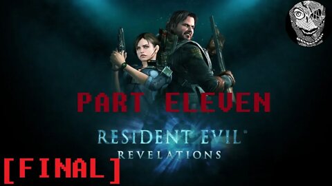 [Revelations] (PART 11 FINAL) Resident Evil - Revelations