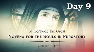 St Gertrude The Great - Novena for the Souls in Purgatory - Day 9