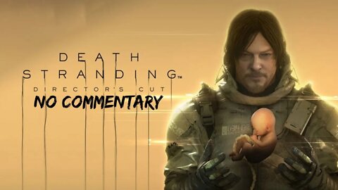 Part 6 // [No Commentary] Death Stranding: Director's Cut - PS5 Gameplay