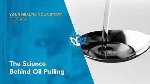 The Science Behind Oil Pulling