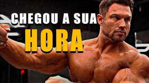 CHEGOU A SUA HORA - Motivação Bodybuilding 2022