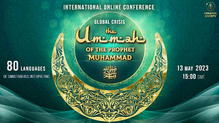 Global Crisis. The Ummah of the Prophet Muhammad ﷺ | International Online Conference May 13, 2023