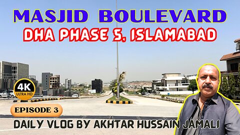 Masjid Boulevard Overview DHA 5, Islamabad || 4k Video || Daily Vlog Akhtar Jamali || Episode 3