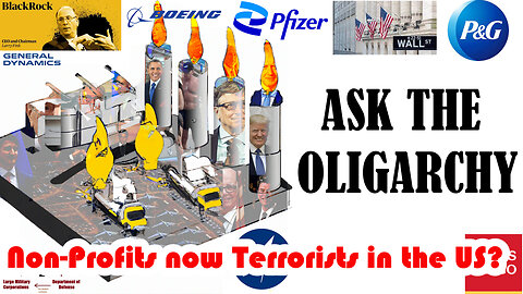 Are Non-Profits now Terrorists in the US? -Ask The Oligarchy