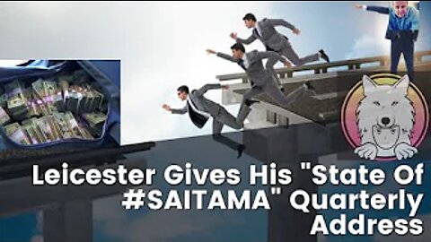 Leicester Gives His Quarterly "State of #SAITAMA" Address