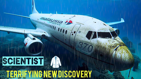 Scientists terrifying New Discovery of Malaysian Flight 370 changes everything.