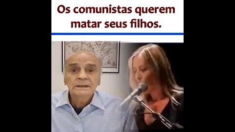 Os comunistas querem matar os nossos filhos?