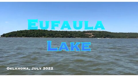 Eufaula Lake Oklahoma July 2022 - Volume 1
