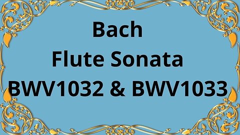 Bach Flute Sonata BWV1032 & BWV1033