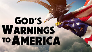 God’s Warnings to America 07/14/2023