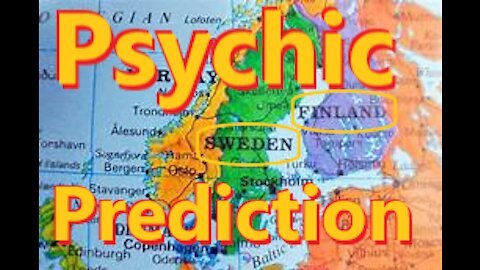 Sweden & Finland Psychic Prediction