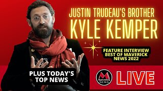 Kyle Kemper ( Justin Trudeau's Brother ): Feature Interview with Maverick News