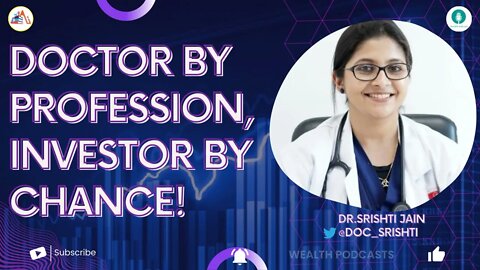 Doctor by profession investor by chance