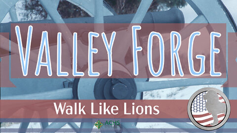 "Valley Forge" Walk Like Lions Christian Daily Devotion with Chappy February 23, 2022
