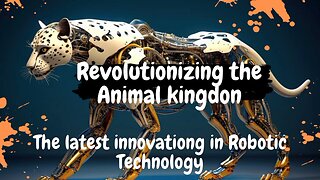 Revolutionizing the Animal Kingdom | The Latest Innovations in Robotic Animal Technology