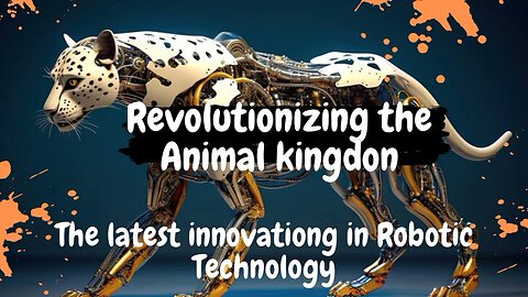 Revolutionizing the Animal Kingdom | The Latest Innovations in Robotic Animal Technology