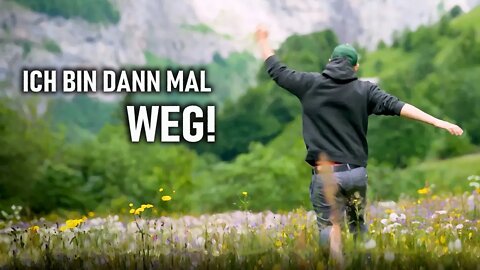 Ich bin dann mal weg