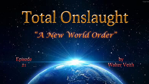 Total Onslaught - 21 - A New World Order by Walter Veith