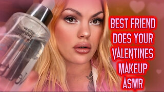 ASMR Best Friend Does Your Valentines Makeup Tingly Tingles