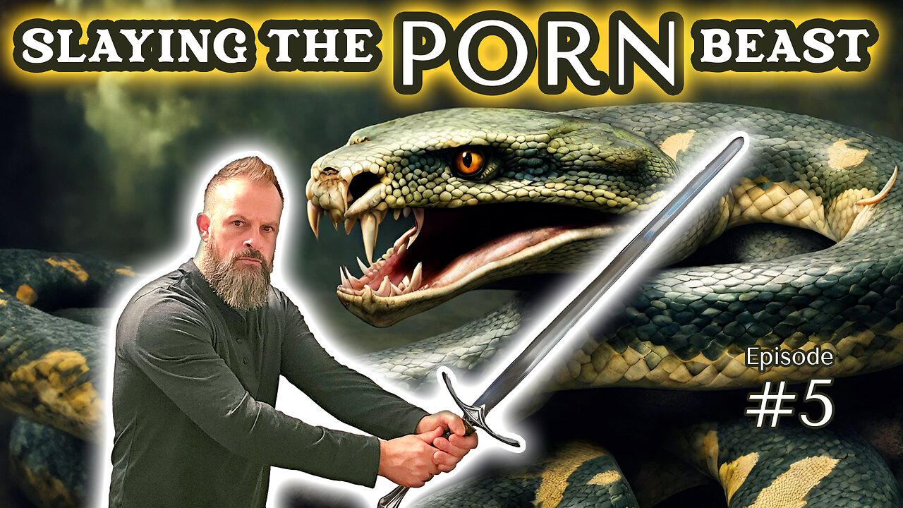 Slaying the PORN Beast! | Ep. 0005