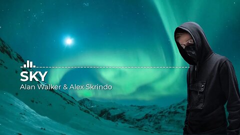 Sky - Alan Walker & Alex Skrindo | #Sky | @UltimateSoundsOfficial
