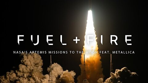 “Fuel” and Fire_ NASA’s Artemis Missions to the Moon, feat. Metallica