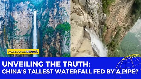 Unveiling the Truth: China's Tallest Waterfall Fed by a Pipe?