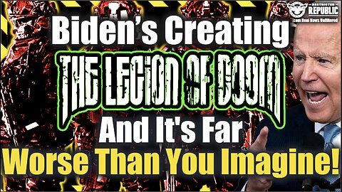 Biden Is Creating The Legion Of Doom! It's Far Worse Than You Imagine!