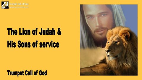 Jan 24, 2010 🎺 The Lion of Judah and His Sons of Service... Trumpet Call of God