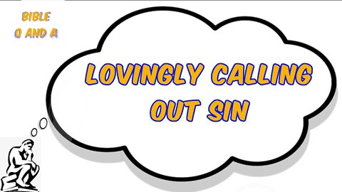 Lovingly Calling Out Sin